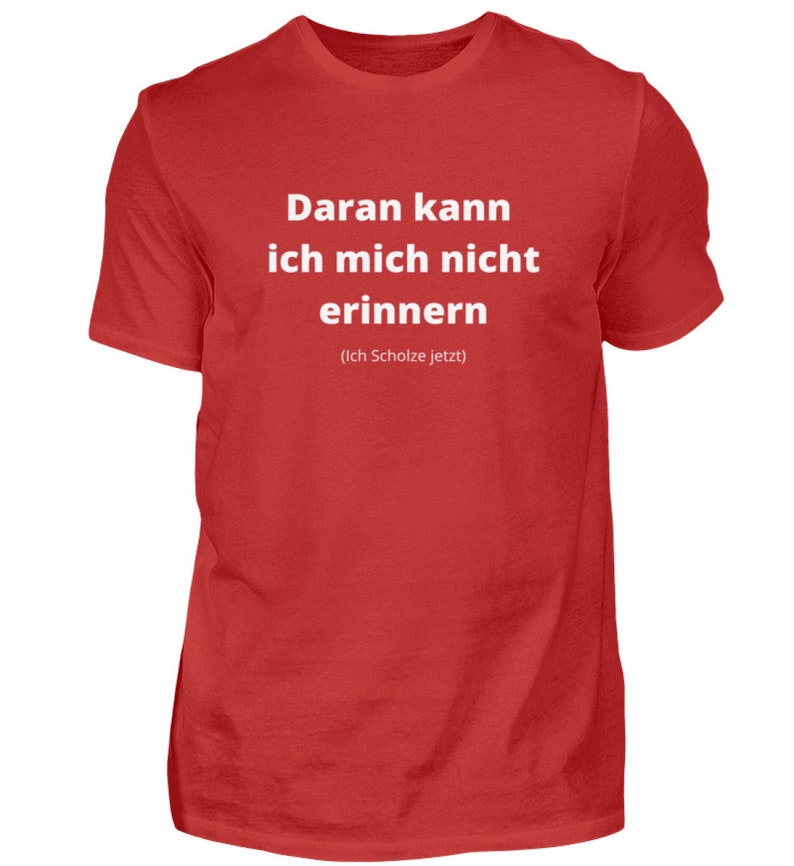 Ich Scholze JetztT-Shirt mit SpruchSprüchelustiges Geschenk Politik Geschenkidee Frauen MännerShirt Red