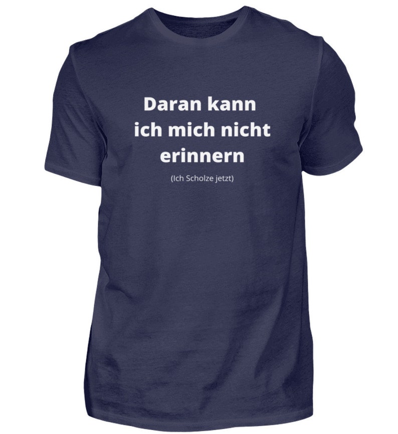 Ich Scholze JetztT-Shirt mit SpruchSprüchelustiges Geschenk Politik Geschenkidee Frauen MännerShirt Navy