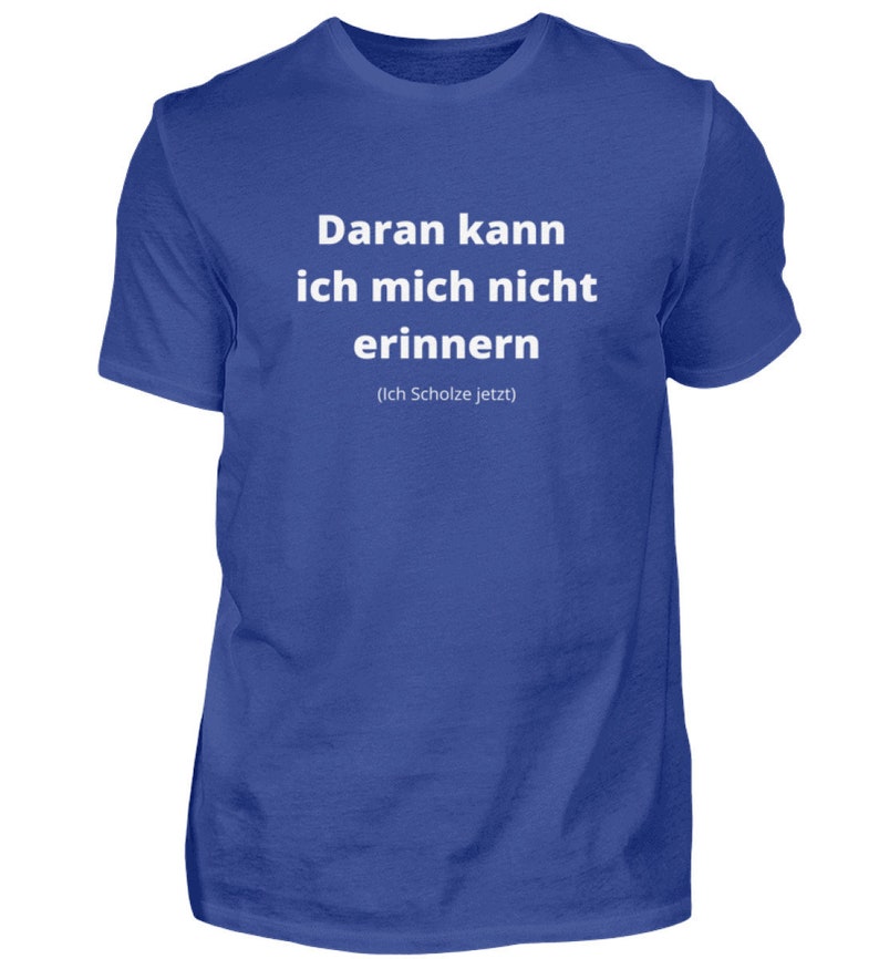 Ich Scholze JetztT-Shirt mit SpruchSprüchelustiges Geschenk Politik Geschenkidee Frauen MännerShirt Royalblau