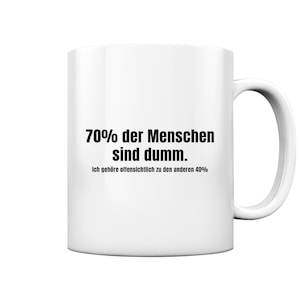 Coffee cup/mug gift idea funny saying sayings 70% of people are stupid - glossy cup