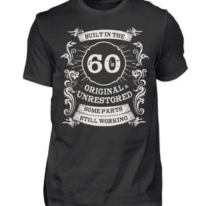 T-Shirt Gift for Birthday Man Saying 60s Built in the 60s Gift Idea Shirt image 1