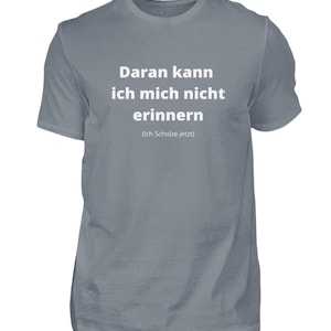 Ich Scholze JetztT-Shirt mit SpruchSprüchelustiges Geschenk Politik Geschenkidee Frauen MännerShirt Pacific Grey