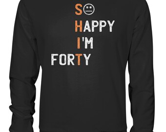 Sweatshirt grappig cadeau voor 40e verjaardag man vrouw 40 jaar 1984 zeggen zo blij dat ik veertig ben shirt