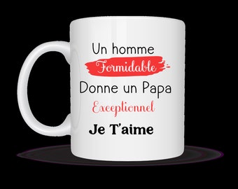 Tasse "un homme formidable donne un papa exceptionnel" personnalisée