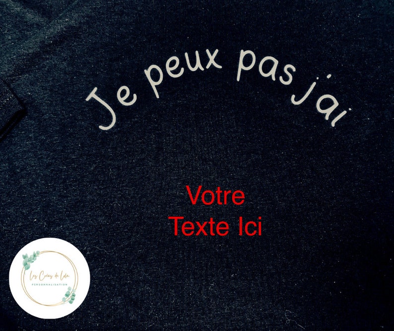 T shirt je peux pas j'ai... personnalisé image 1