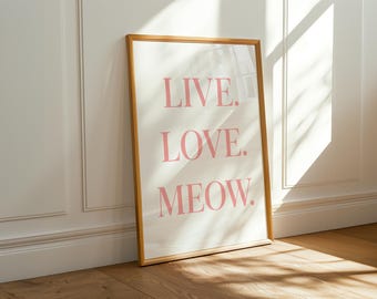 Live Love Meow Modern Cat Lover Typography Printable Poster (Digital Download)