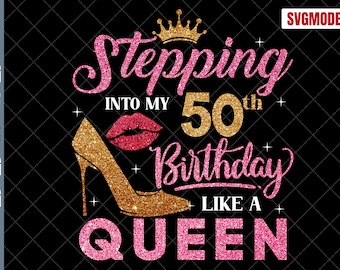 50th Birthday Queen SVG: Women's Birthday Shirt Design (Digital Download)