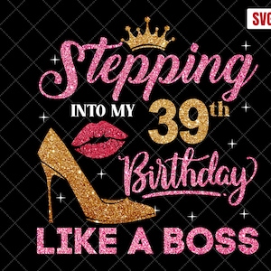Entrando no meu 39º aniversário como um chefe SVG, 39º aniversário SVG, 39º aniversário de menina Svg, 39º aniversário de camisa Svg, 39º aniversário de idade