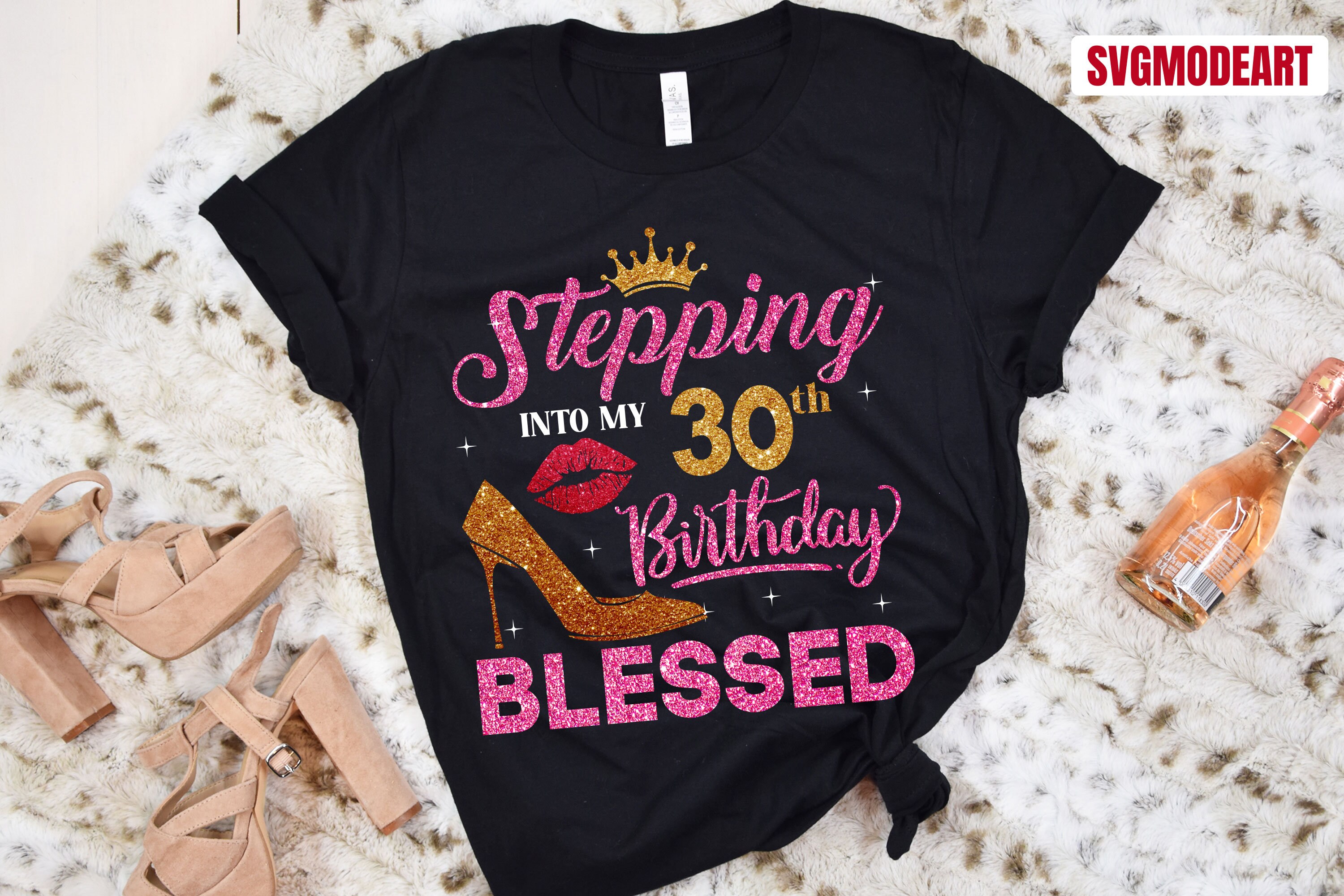 30th Birthday Blessed SVG: Stepping Into My 30s, Shirt Cutting