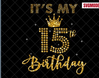 15th Birthday SVG: Girl's Birthday Shirt Cut Files (Digital Download)