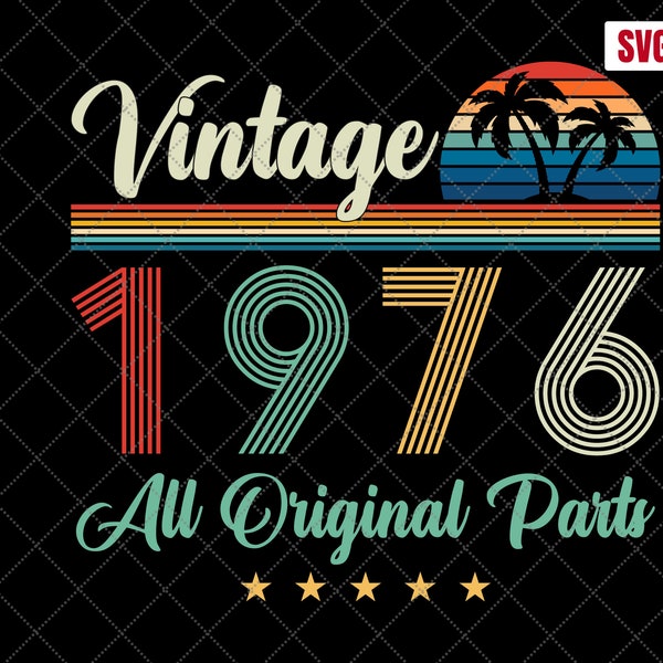 Vintage 1976 All Original Parts SVG, 46 Years Old Birthday Svg, 46th Birthday Svg Vintage, Birthday Party svg, Birthday shirt, Cut File