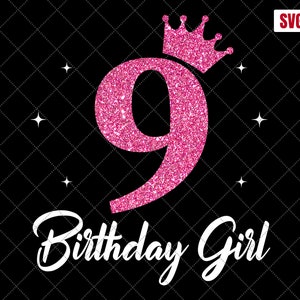 9th Birthday Girl With Crown SVG, Birthday SVG, Birthday Shirt File, Birthday Girl, 9th Birthday SVG,Cutting File,Cricut,Silhouette,Cricut,