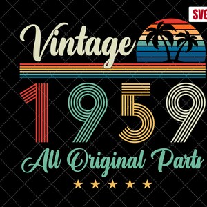 Vintage 1959 All Original Parts SVG, 63 Years Old Birthday Svg, 63rd Birthday Svg Vintage, Birthday Party svg, Birthday shirt, Cut File