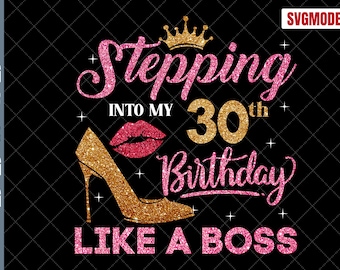 30th Birthday Boss SVG: High Heel, Crown, Lips Graphic (Digital Download)