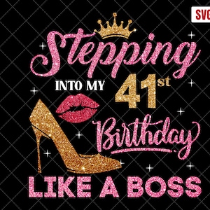 Entrare nel mio 41 ° compleanno come un boss SVG, 41 ° compleanno SVG, 41 donne di compleanno svg, 41 anni birthday cutting files, silhouette