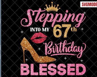 67th Birthday Blessed SVG, Shirt Cutting Files (Digital Download)