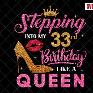 Entrare nel mio 33 ° compleanno come una regina SVG, 33 ° compleanno SVG, 33 compleanno ragazza svg, 33 ° compleanno camicia svg, 33 anni compleanno