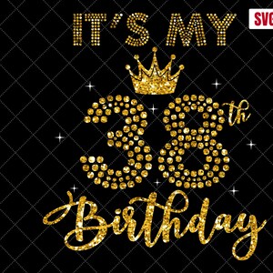38th Birthday SVG: Silhouette Cut Files for Shirt (Digital Download)