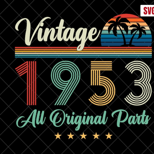 Vintage 1953 All Original Parts SVG, 69 Years Old Birthday Svg, 69th Birthday Svg Vintage, Birthday Party svg, Birthday shirt, Cut File