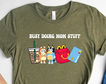 Busy Doing Mom Stuff Shirt Funny Mom Shirt Blu Christmas Shirt Mama Shirt Funny Dog Shirt Mom Crewneck Shirt Gift For Her