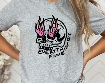 Everything is Fine Shirt: Funny Skeleton with Pink Flames