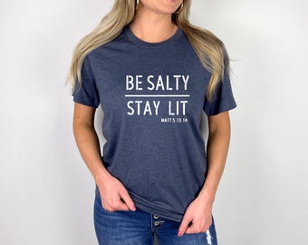 Be Salty Stay Lit Christian Tee - Matthew 5:13-14