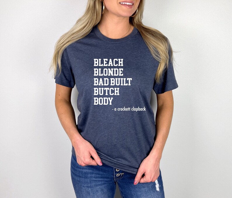 Bleach Blonde Bad Built Botched Body Shirt - Crockett Clapback Funny ...