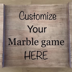 CUSTOM Marble game. Price includes The Marble game  & personalization.