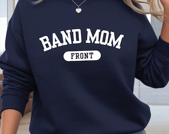 Band Mom Front Sweatshirt | Marching Band Sweatshirt | Front Mom Shirt | Choose Your Color | Proud Band Mom