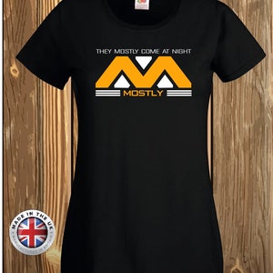 Alien tshirt &#39;They Mostly Come at Night...Mostly&#39;, Weyland Yutani black t shirt, unisex, ladies fitted and children&#39;s.