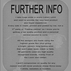 May include: A grey informational graphic with black text titled FURTHER INFO. The text details production standards, including the use of flex vinyl for prints and high-quality garment brands like Fruit of the Loom and Gildan for t-shirts.