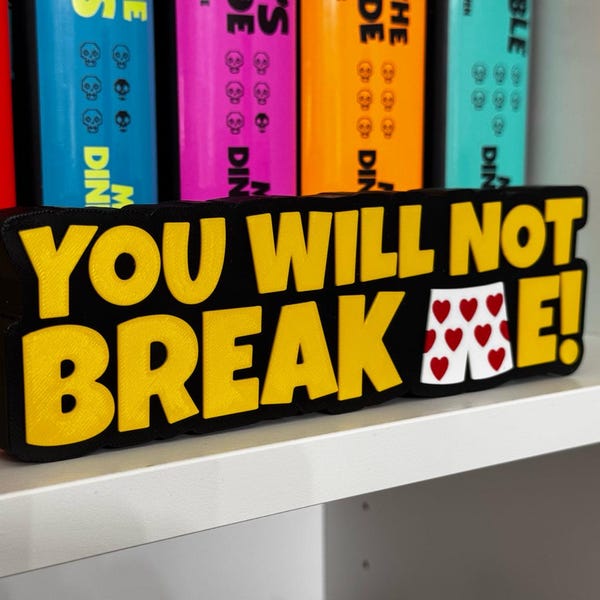 Dungeon Crawler Carl Decor | “You Will Not Break Me!” Sign | LitRPG Bookshelf Decor | 3D Printed Reading Room Display