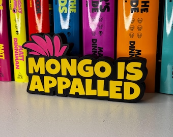 Mongo Is Appalled Sign - Dungeon Crawler Carl 3D Printed Decor