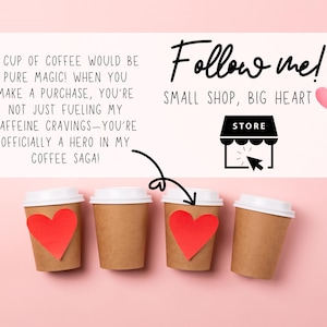 May include: Four brown paper coffee cups with red hearts on them. The cups are on a pink background. A white sign above the cups says "Follow me! Small shop, big heart" with a black and white store icon and the word "STORE" above it.