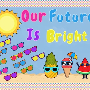 May include: A blue background with the text "Our Future Is Bright!" in colorful letters. A yellow sun with rays is in the top left corner. There are 10 pairs of sunglasses in different colors, a pineapple with sunglasses, a watermelon with sunglasses, and an ice cream cone with sunglasses.