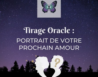 Tirage Oracle | Portrait de votre prochain amour | Découvrez le portrait de celui ou celle qui partagera bientôt votre vie