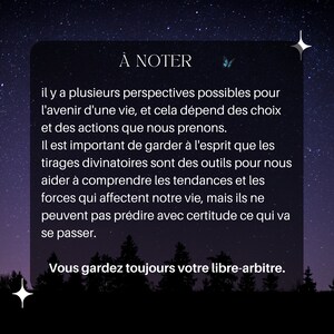 May include: A black and white image with a starry night sky background. The text "&Agrave; NOTER" is in a white box with a blue butterfly icon. The text reads: "il y a plusieurs perspectives possibles pour l'avenir d'une vie, et cela d&eacute;pend des choix et des actions que nous prenons. Il est important de garder &agrave; l'esprit que les tirages divinatoires sont des outils pour nous aider &agrave; comprendre les tendances et les forces qui affectent notre vie, mais ils ne peuvent pas pr&eacute;dire avec certitude ce qui va se passer. Vous gardez toujours votre libre-arbitre."