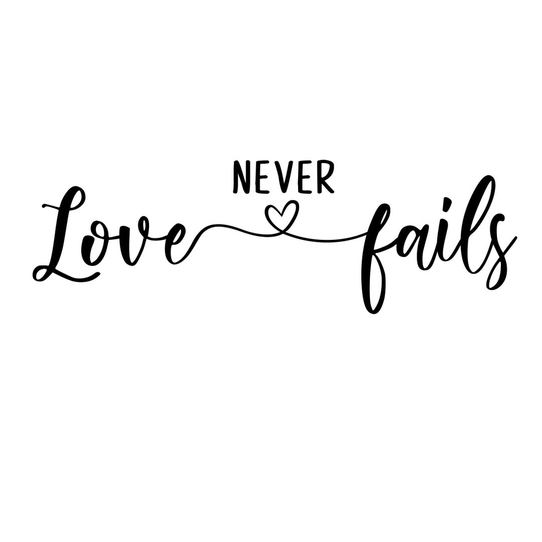 Love Never Fails Svg, Png, Jpg, Pdf, Eps, Dxf, Ai - Etsy