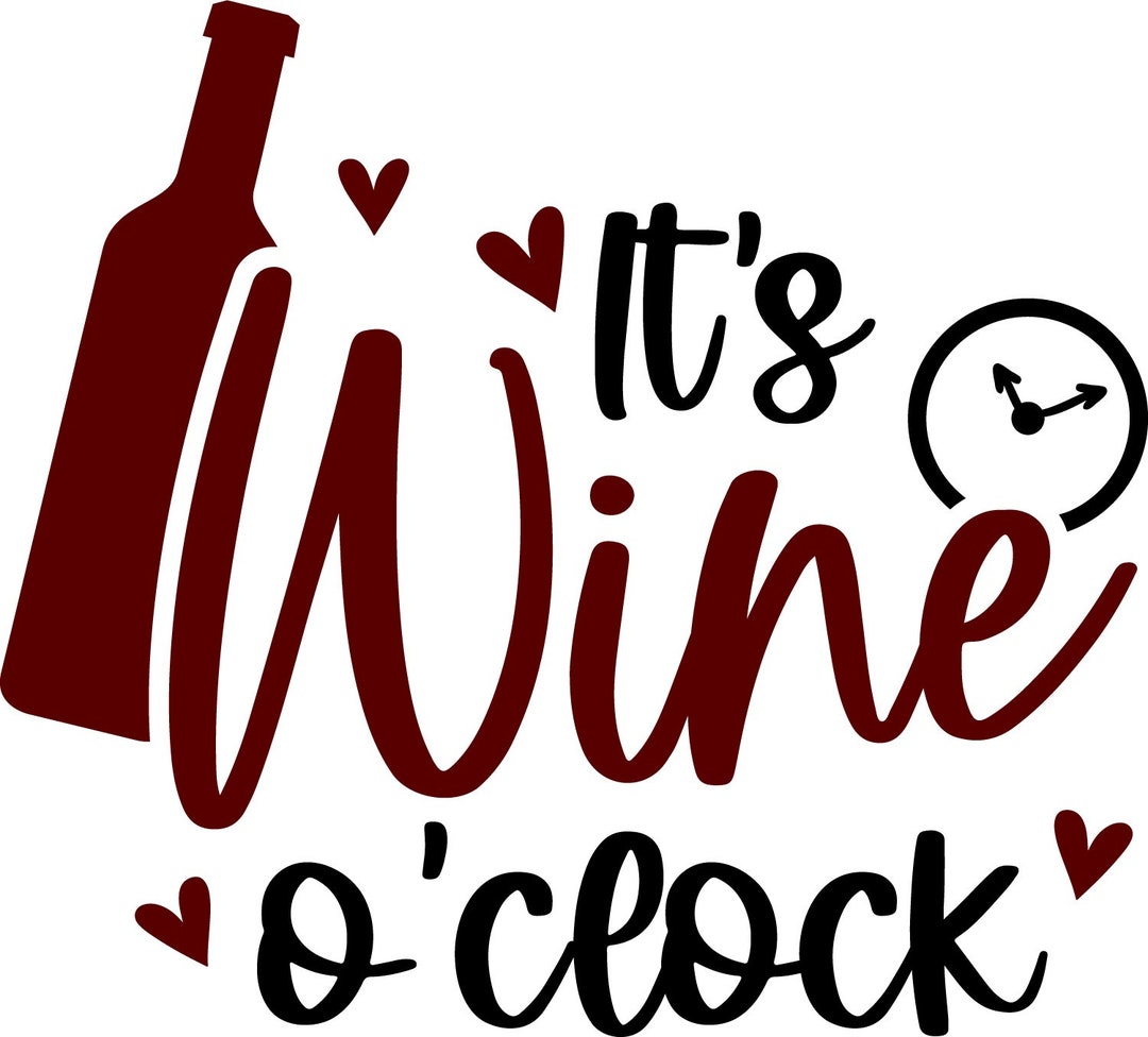 It's Wine O'clock Svg, Png, Ai, Eps, Jpg - Etsy