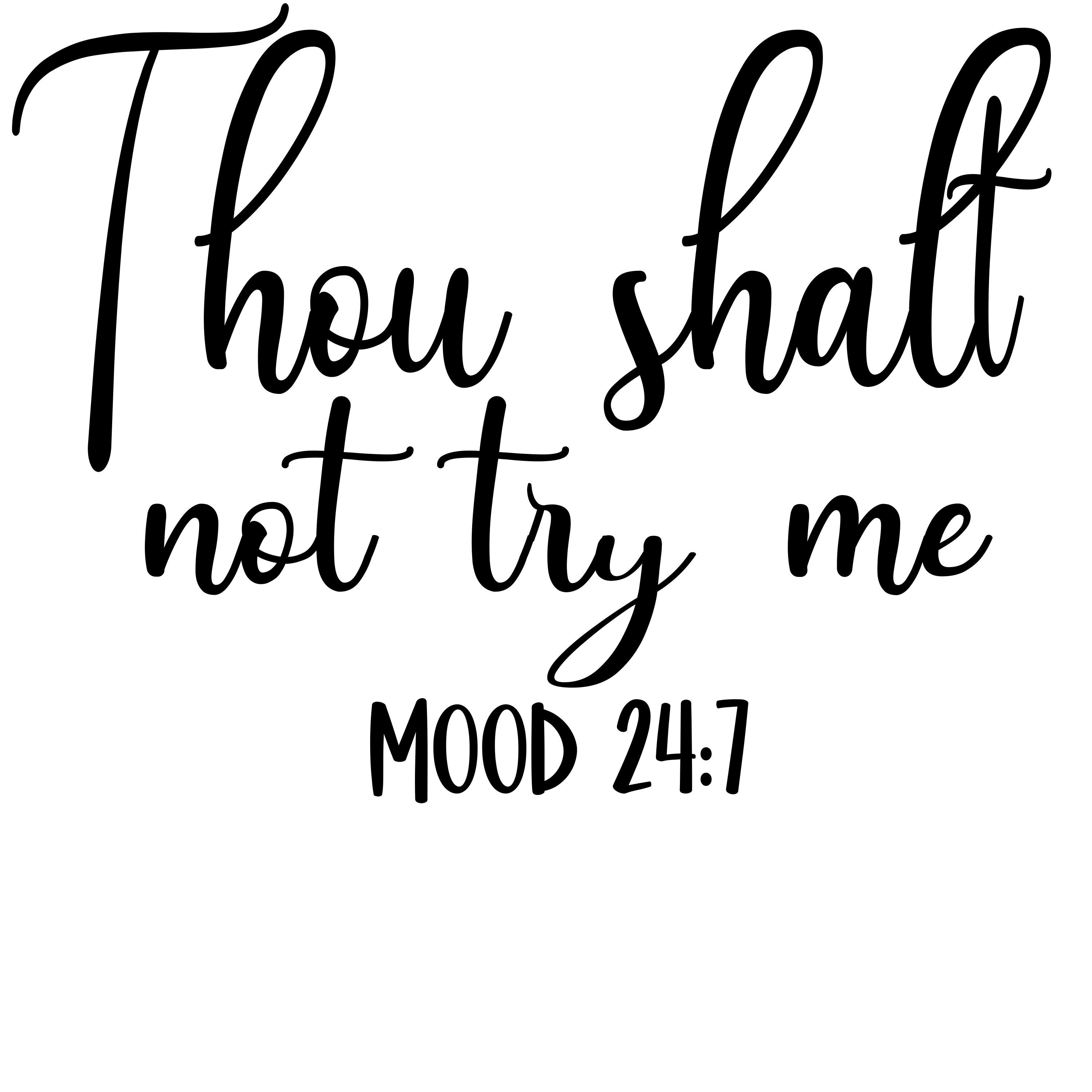 Thou Shalt Not Try Me Mood 24:7 Svg Png Jpg | Etsy