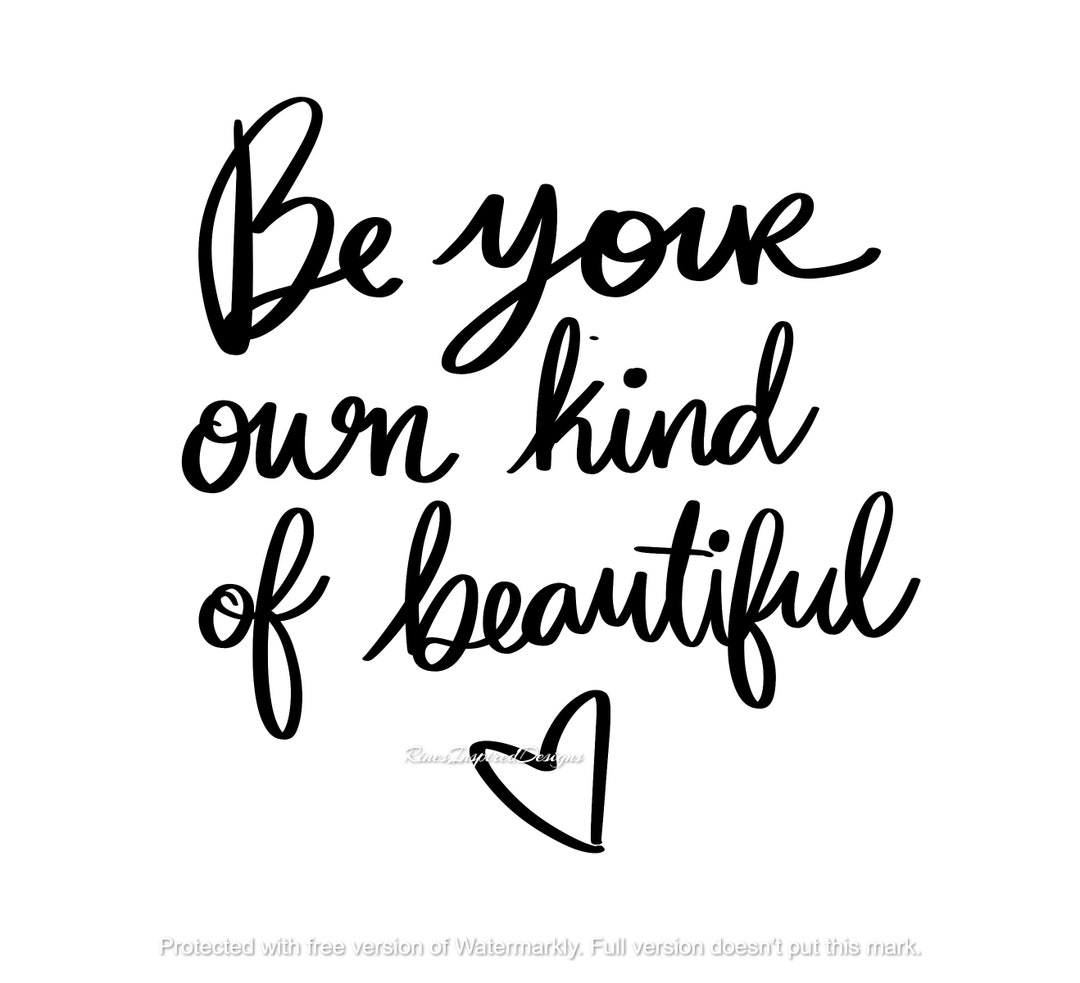 Be Your Own Kind of Beautiful Svg, Png, Jpg, Pdf, Ai, Eps, Dxf - Etsy