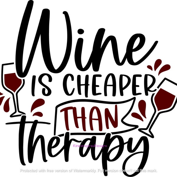 Wine is Cheaper Than Therapy svg, png, jpg, ai, eps
