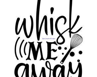 Whisk Me Away