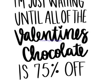 Sto solo aspettando fino a quando tutto il cioccolato di San Valentino è il 75% di sconto su svg, png, jpg, pdf, ai, eps, dxf