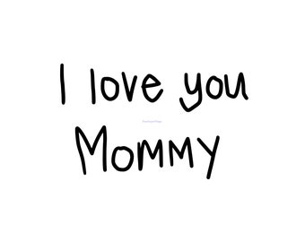 I love you Mommy svg, png, jpg, pdf, eps, dxf, ai