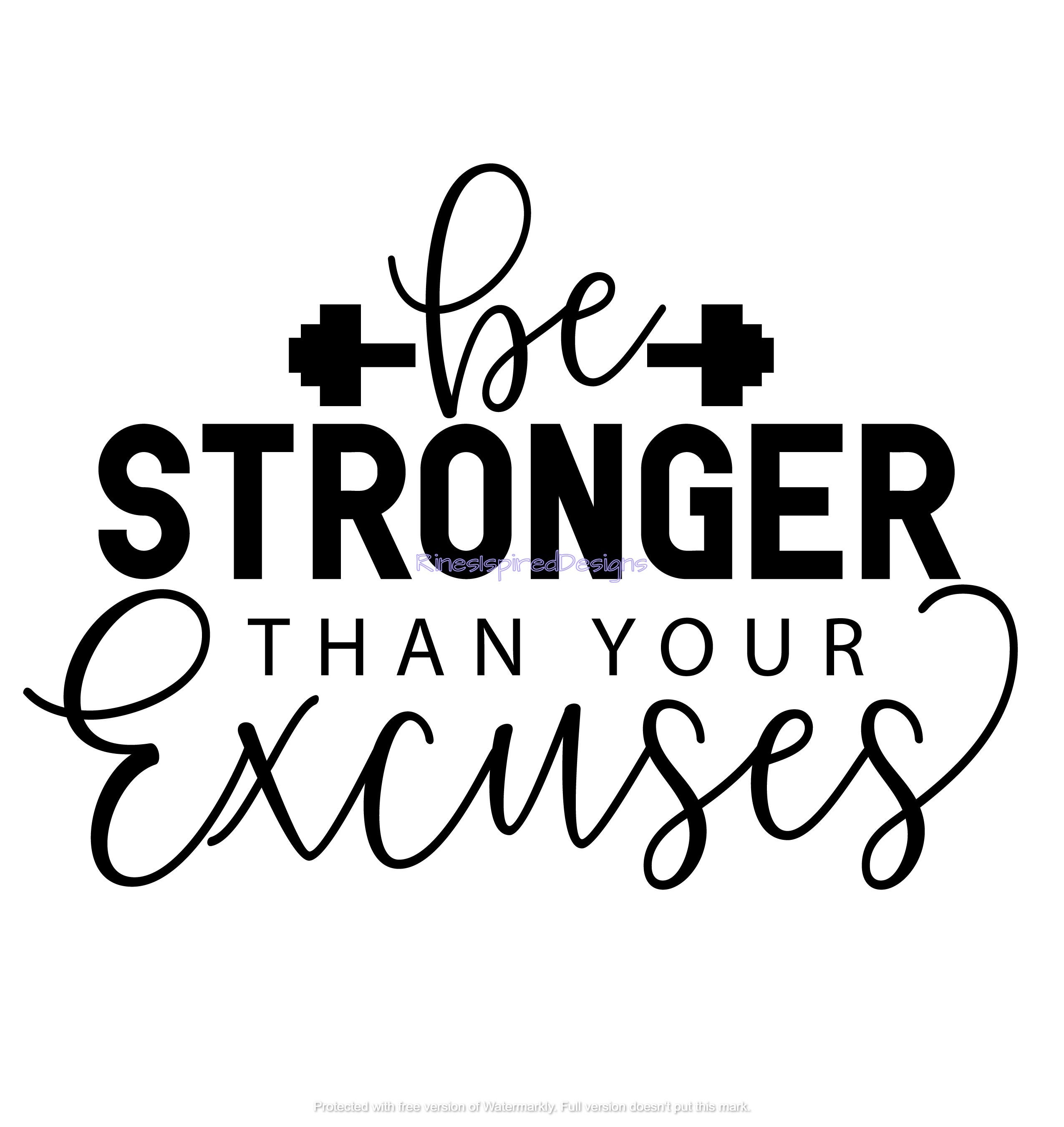 Be Stronger Than Your Strongest Excuse SVG Cut file by Creative