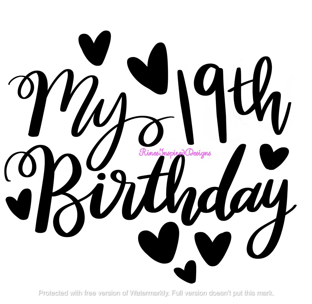 My 19th Birthday Svg, Png, Pdf, Eps, Dxf, Ai, Jpg - Etsy