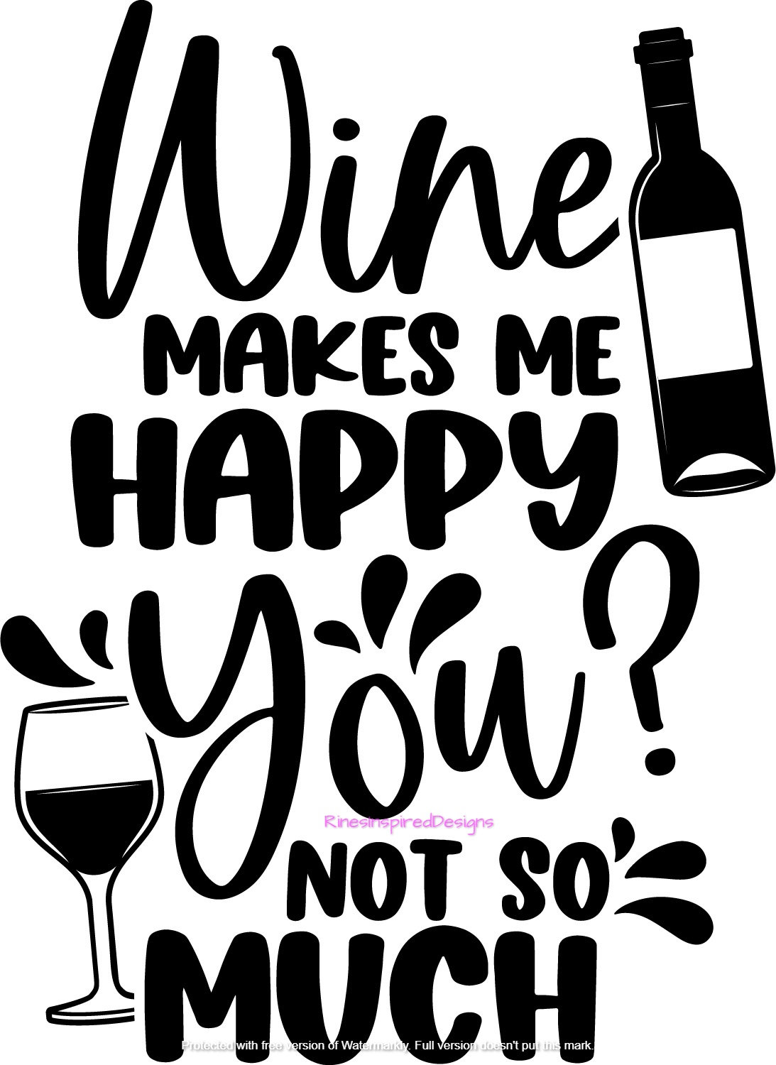 Wine Makes Me Happy You Not so Much Svg Png Ai Eps Jpg Etsy