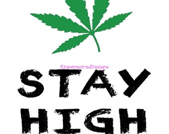 Stay High 420 with leaf png digital file