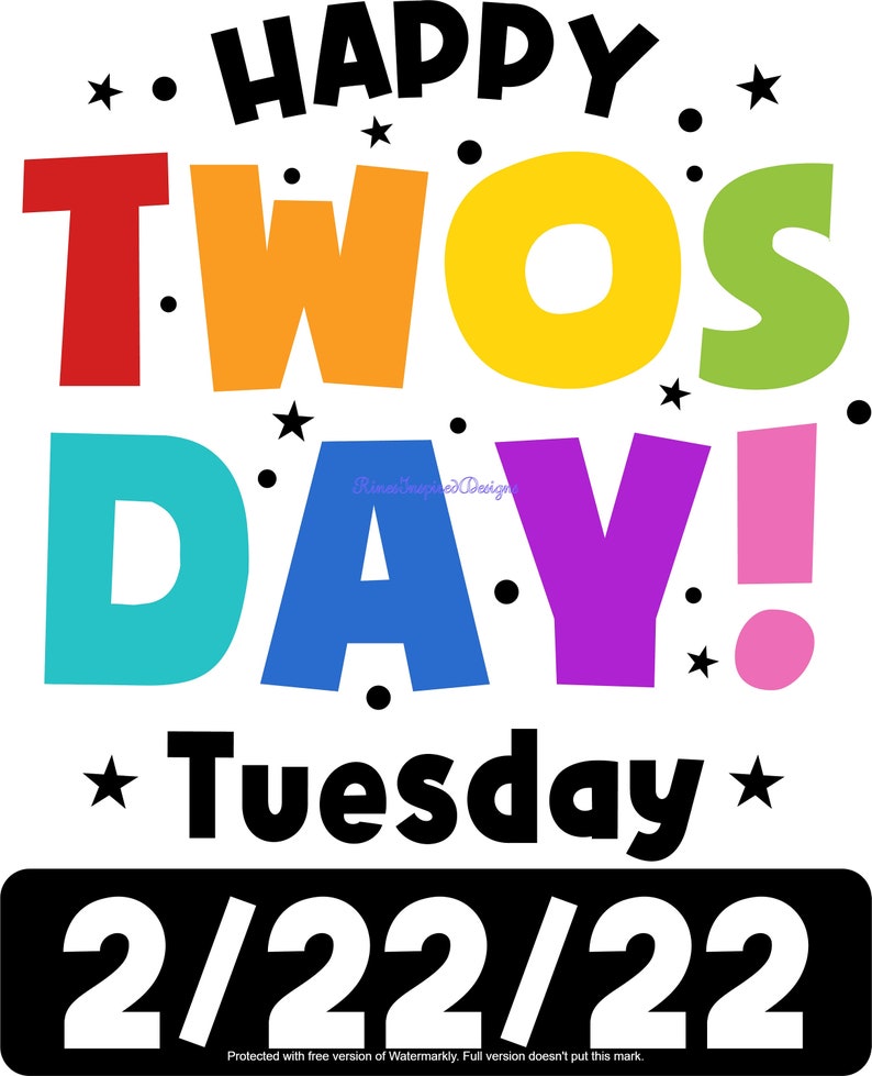 Happy Twosday Tuesday 2.22.22 svg png jpg eps dxf image 1